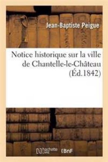 Notice Historique Sur La Ville de Chantelle-Le-Château