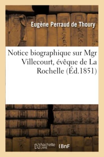 Notice Biographique Sur Mgr Villecourt, Évêque de la Rochelle