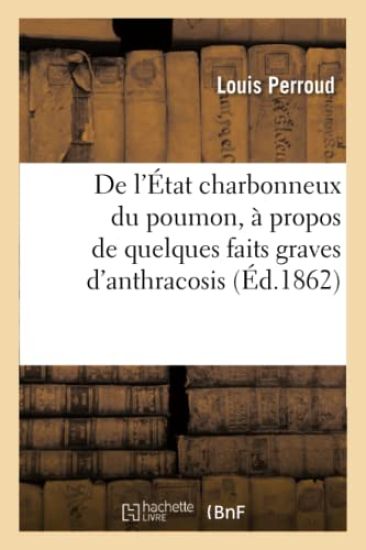 de l'État Charbonneux Du Poumon, À Propos de Quelques Faits Graves d'Anthracosis
