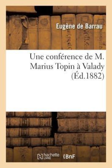 Une Conférence de M. Marius Topin À Valady