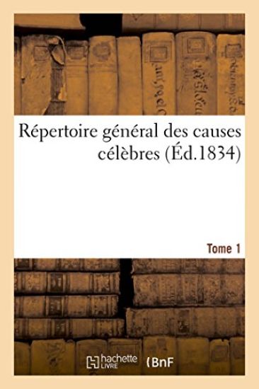Répertoire Général Des Causes Célèbres. Série 1