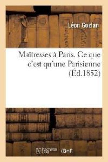 Maîtresses À Paris. CE Que c'Est Qu'une Parisienne