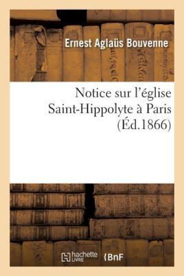Notice Sur l'Église Saint-Hippolyte À Paris