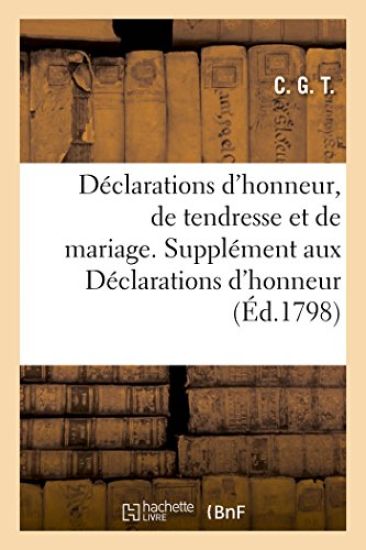 Déclarations d'Honneur, de Tendresse Et de Mariage. - Supplément Aux Déclarations d'Honneur