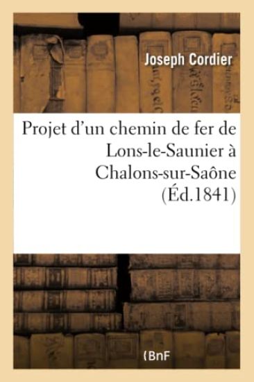 Projet d'Un Chemin de Fer de Lons-Le-Saunier À Chalons-Sur-Saône
