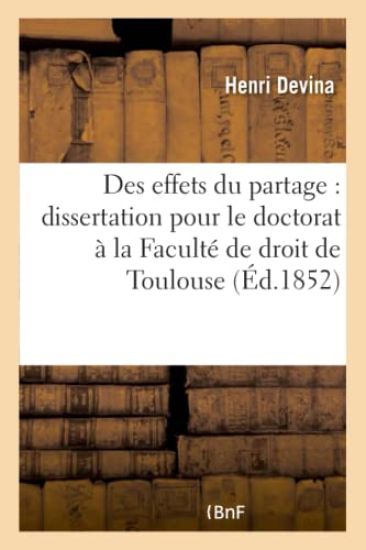 Des Effets Du Partage: Dissertation Pour Le Doctorat, Présentée À La Faculté de Droit de Toulouse