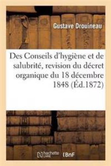 Des Conseils d'Hygiène Et de Salubrité, Revision Du Décret Organique Du 18 Décembre 1848, Projet