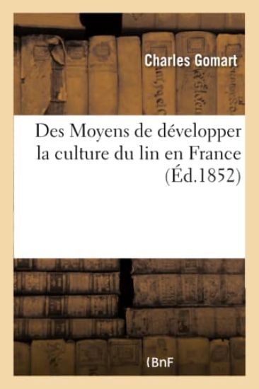 Des Moyens de Développer La Culture Du Lin En France