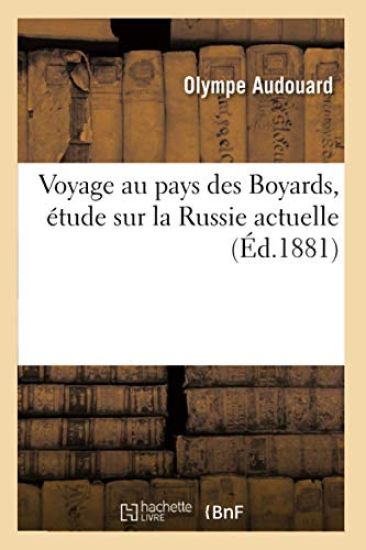 Voyage Au Pays Des Boyards, Étude Sur La Russie Actuelle