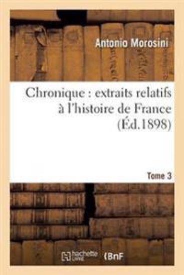 Chronique Extraits Relatifs À l'Histoire de France, Tome 3