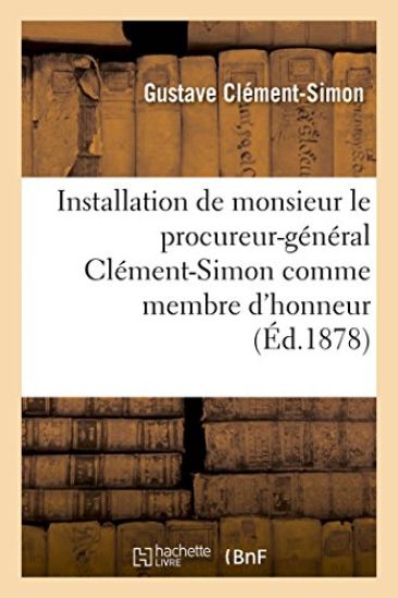 Installation de Monsieur Le Procureur-Général Clément-Simon