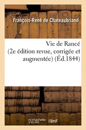 Vie de Rancé 2e Édition Revue, Corrigée Et Augmentée