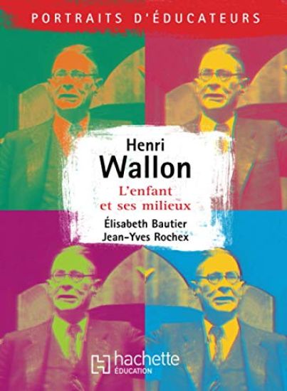 Henri Wallon - L'enfant et ses milieux