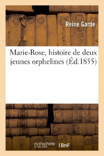 Marie-Rose, Histoire de Deux Jeunes Orphelines