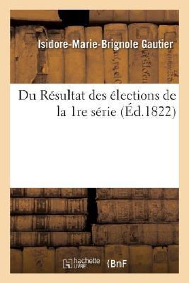 Du Résultat Des Élections de la 1re Série Faisant Suite Au 'Coup d'Oeil Sur La Véritable Position