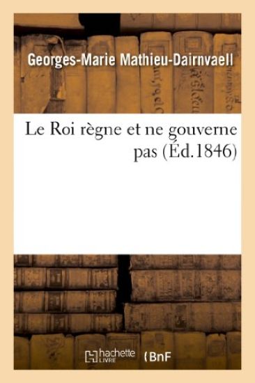 Le Roi Règne Et Ne Gouverne Pas