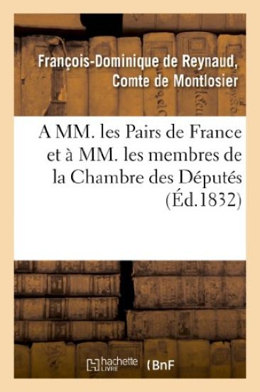 A MM. Les Pairs de France Et À MM. Les Membres de la Chambre Des Députés