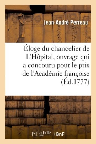 Éloge Du Chancelier de l'Hôpital, Ouvrage Qui a Concouru Pour Le Prix de l'Académie Françoise