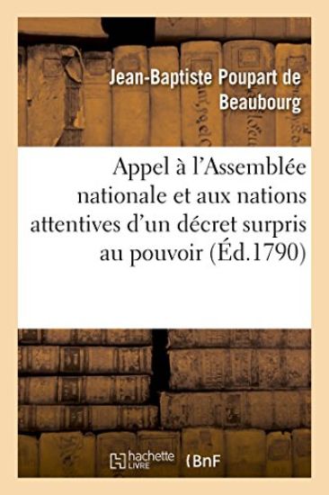 Appel À l'Assemblée Nationale Et Aux Nations Attentives d'Un Décret Surpris Au Pouvoir Législatif