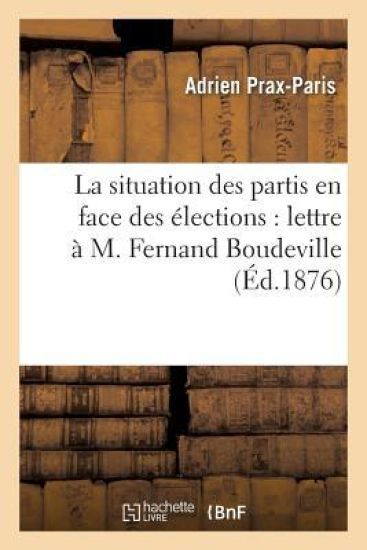 La Situation Des Partis En Face Des Élections: Lettre À M. Fernand Boudeville