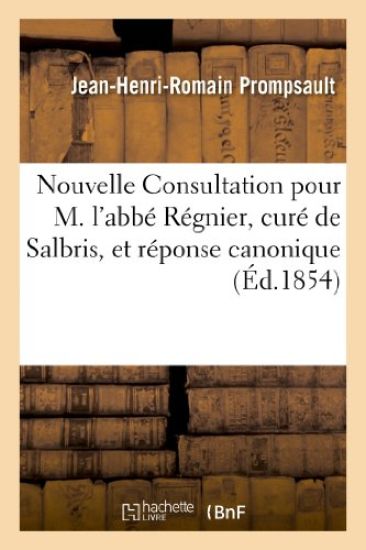 Nouvelle Consultation Pour M. l'Abbé Régnier, Curé de Salbris, Et Réponse Canonique
