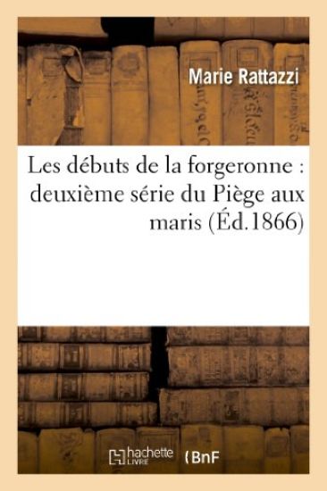 Les Débuts de la Forgeronne: Deuxième Série Du Piège Aux Maris