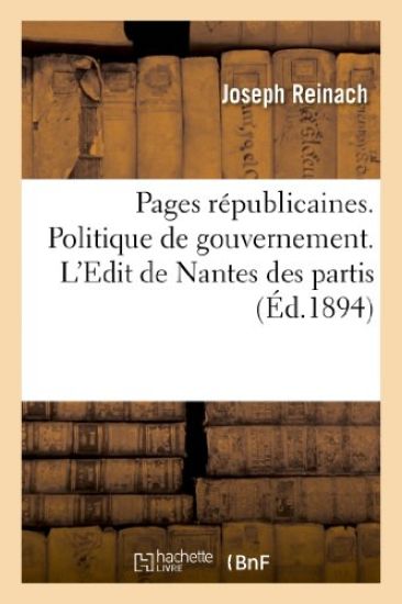 Pages Républicaines. Politique de Gouvernement. l'Edit de Nantes Des Partis. Choses Du Dehors