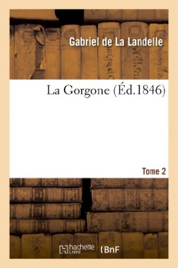 La Gorgone. Tome 2