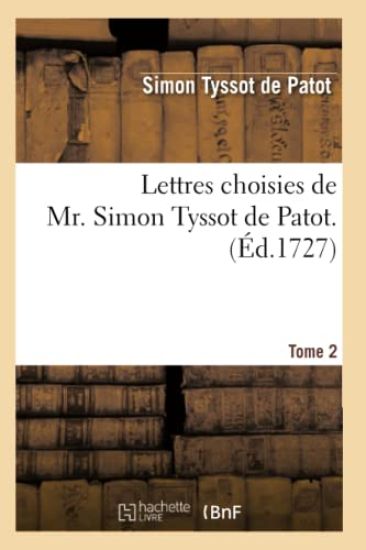 Lettres Choisies de Mr. Simon Tyssot de Patot.Tome 2