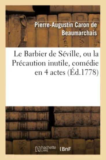 Le Barbier de Séville, Ou La Précaution Inutile, Sur Le Théâtre de la Comédie-Française (Éd 1778)