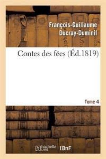 Contes Des Fées. Tome 4