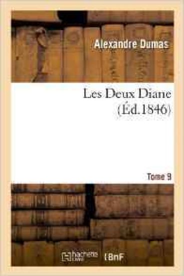 Les Deux Diane, Par Alexandre Dumas.Tome 9