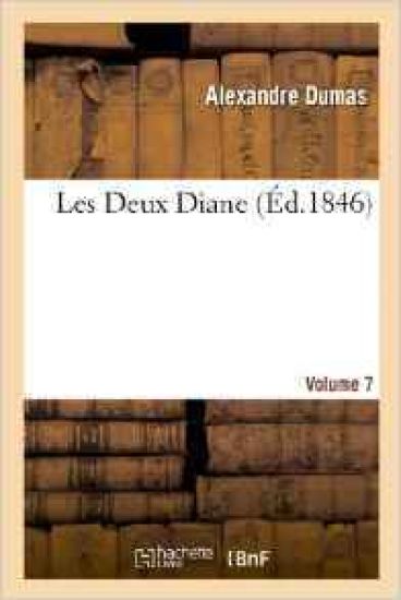Les Deux Diane, Par Alexandre Dumas.Volume 7
