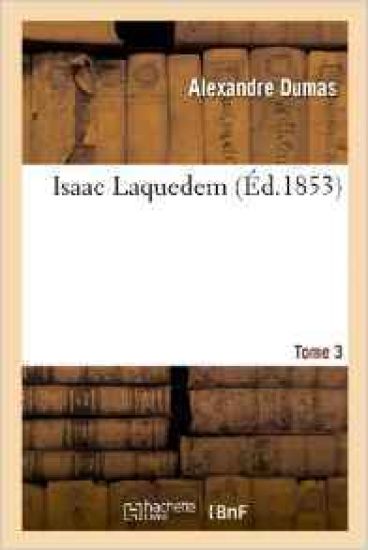Isaac Laquedem. T. 3