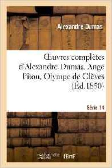 Oeuvres Complètes d'Alexandre Dumas. Série 14 Ange Pitou, Olympe de Clèves