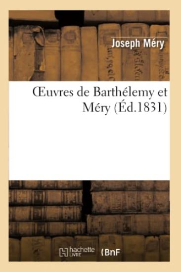 Oeuvres de Barthélemy Et Méry