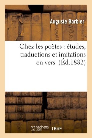 Chez Les Poètes: Études, Traductions Et Imitations En Vers