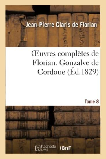 Oeuvres Complètes de Florian. 8 Gonzalve de Cordoue T2