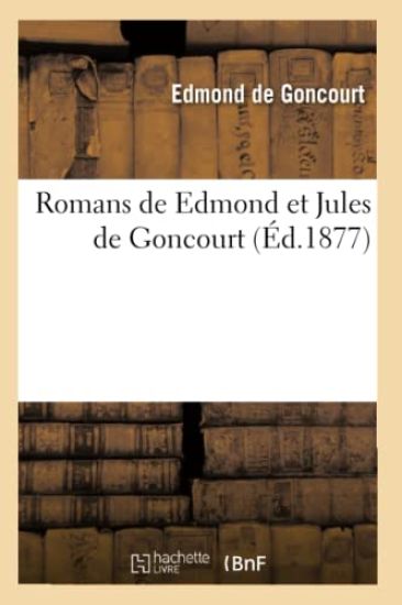 Romans de Edmond Et Jules de Goncourt