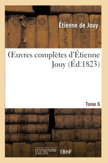 Oeuvres Complètes d'Étienne Jouy. T6