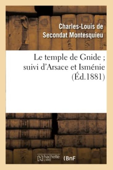 Le Temple de Gnide Suivi d'Arsace Et Isménie