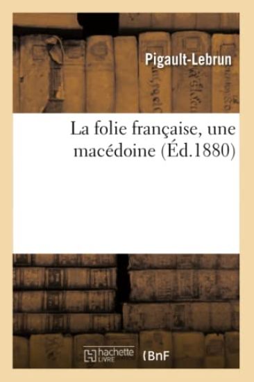 La Folie Française, Une Macédoine