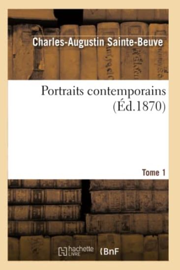Portraits Contemporains. Tome 1