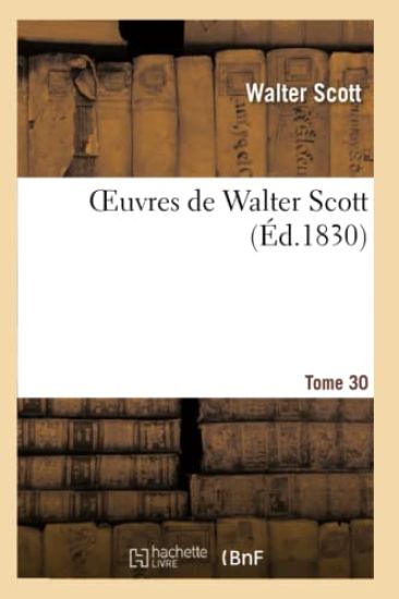 Oeuvres de Walter Scott. Tome 30
