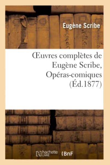 Oeuvres Complètes de Eugène Scribe, Opéras-Comiques. Sér. 4
