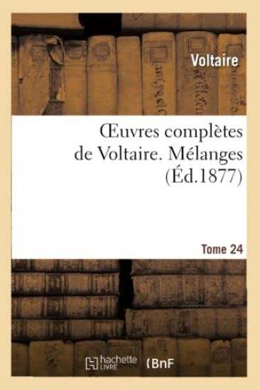Oeuvres Complètes de Voltaire. Tome 24, Mélanges T3