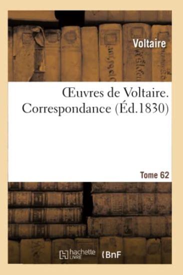 Oeuvres de Voltaire Tome 62 Correspondance. T. 12