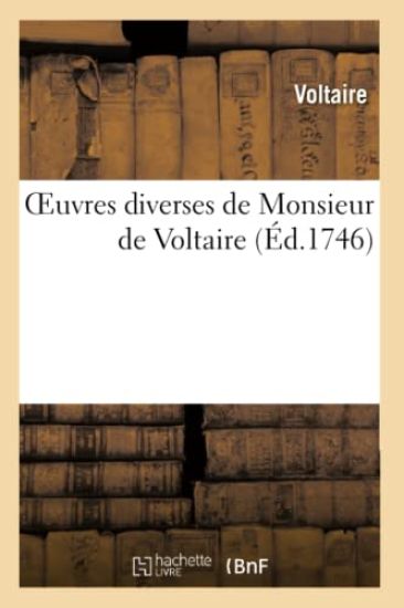 Oeuvres Diverses de Monsieur de Voltaire