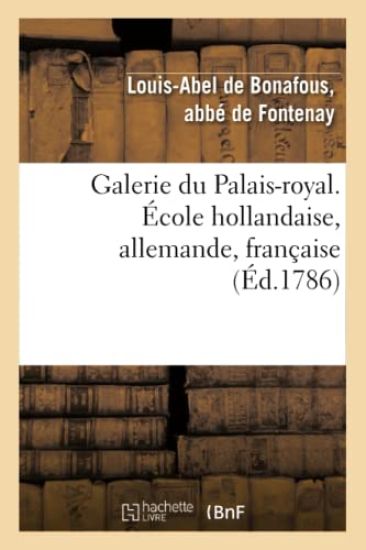 Galerie Du Palais-Royal Gravée. École Hollandaise, Allemande, Française