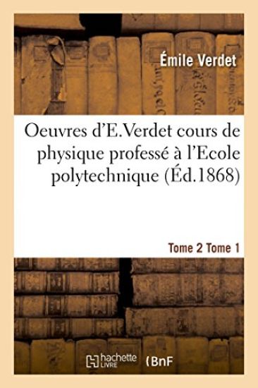 Oeuvres d'e Verdet Cours de Physique Tome 2 Tome 1